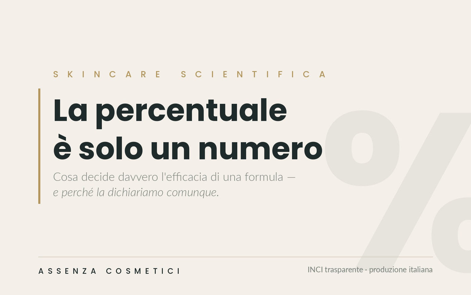 La percentuale è solo un numero — Assenza Cosmetici, skincare scientifica